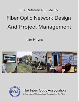 خرید و دانلود نسخه کامل کتاب The FOA Reference Guide To Fiber Optic Network Design And Project Management (FOA Reference Textbooks On Fiber Optics Book 12)