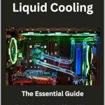 خرید و دانلود نسخه کامل کتاب Computers Liquid Cooling: The Essential Guide