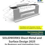 خرید و دانلود نسخه کامل کتاب SOLIDWORKS Sheet Metal and Surface Design 2025 for Beginners and Intermediate Users