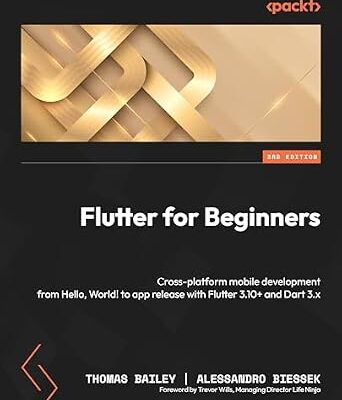 خرید و دانلود نسخه کامل کتاب Flutter for Beginners: Cross-platform mobile development from Hello, World! to app release with Flutter 3.10+ and Dart 3.x