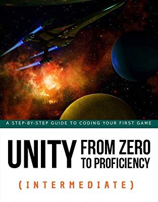 خرید و دانلود نسخه کامل کتاب Unity From Zero to Proficiency (Intermediate): A step-by-step guide to coding your first FPS in C# with Unity. Kindle Edition