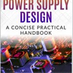 خرید و دانلود نسخه کامل کتاب Switching Power Supply Design: A Concise Practical Handbook Kindle Edition