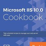 خرید و دانلود نسخه کامل کتاب Microsoft IIS 10.0 Cookbook: Task-oriented recipes to manage your web server with ease