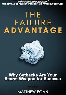 خرید و دانلود نسخه کامل کتاب The Failure Advantage: Why Setbacks Are Your Secret Weapon for Success