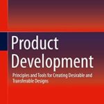 خرید و دانلود نسخه کامل کتاب Product Development: Principles and Tools for Creating Desirable and Transferable Designs