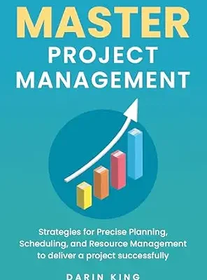 خرید و دانلود نسخه کامل کتاب Master Project Management: Strategies for Precise Planning, Scheduling, and Resource Management to deliver a project successfully