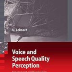 خرید و دانلود نسخه کامل کتاب Voice and Speech Quality Perception: Assessment and Evaluation (Signals and Communication Technology)