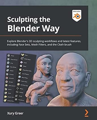 خرید و دانلود نسخه کامل کتاب Sculpting the Blender Way: Explore Blender’s 3D sculpting workflows and latest features, including Face Sets, Mesh Filters, and the Cloth brush_6a6fcaff2671a.jpeg خرید و دانلود نسخه کامل کتاب Sculpting the Blender Way: Explore Blender’s 3D sculpting workflows and latest features, including Face Sets, Mesh Filters, and the Cloth brush