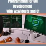 خرید و دانلود نسخه کامل کتاب C++ Programming for GUI Development With wxWidgets and Qt: A Hands-On Beginner’s Guide to Using wxWidgets and Qt for Building Fast, Reliable, and User-Friendly Desktop Applications (CodeMaster)