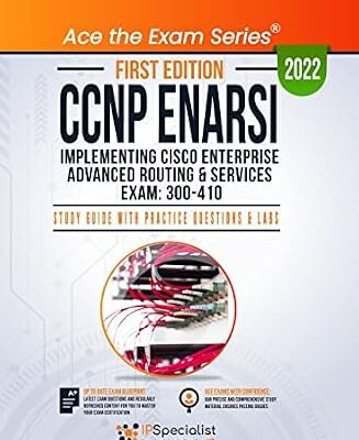 خرید و دانلود نسخه کامل کتاب CCNP ENARSI: Implementing Cisco Enterprise Advanced Routing and Services Exam: 300-410: Study Guide with Practice Questions & Labs: First Edition – 2022