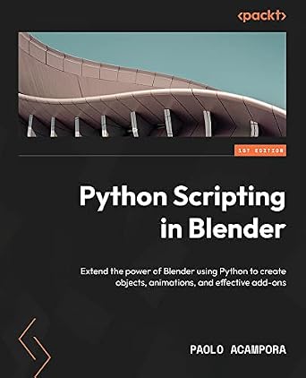 خرید و دانلود نسخه کامل کتاب Python Scripting in Blender: Extend the power of Blender using Python to create objects, animations, and effective add-ons_6a70c8543126b.jpeg خرید و دانلود نسخه کامل کتاب Python Scripting in Blender: Extend the power of Blender using Python to create objects, animations, and effective add-ons