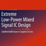 خرید و دانلود نسخه کامل کتاب Extreme Low-Power Mixed Signal IC Design: Subthreshold Source-Coupled Circuits