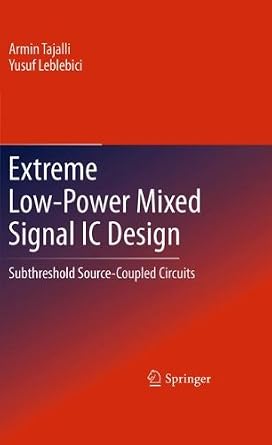 خرید و دانلود نسخه کامل کتاب Extreme Low-Power Mixed Signal IC Design: Subthreshold Source-Coupled Circuits_6a747ba53b24f.jpeg خرید و دانلود نسخه کامل کتاب Extreme Low-Power Mixed Signal IC Design: Subthreshold Source-Coupled Circuits