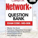 خرید و دانلود نسخه کامل کتاب COMPTIA NETWORK+ QUESTION BANK | MASTER THE EXAM (N10-008): FULL EXAM OBJECTIVES COVERAGE, 750 SCENARIO-BASED QUESTIONS, EXPERT EXPLANATIONS AND ONE ULTIMATE GOAL