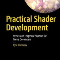 خرید و دانلود نسخه کامل کتاب Practical Shader Development: Vertex and Fragment Shaders for Game Developers