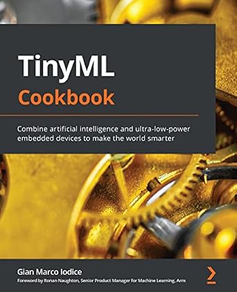 خرید و دانلود نسخه کامل کتاب TinyML Cookbook: Combine artificial intelligence and ultra-low-power embedded devices to make the world smarter_6a7e17d15037f.jpeg خرید و دانلود نسخه کامل کتاب TinyML Cookbook: Combine artificial intelligence and ultra-low-power embedded devices to make the world smarter