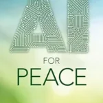 خرید و دانلود نسخه کامل کتاب AI for Peace (AI for Everything)
