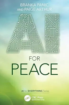 خرید و دانلود نسخه کامل کتاب AI for Peace (AI for Everything)_6a903a7eb4110.webp خرید و دانلود نسخه کامل کتاب AI for Peace (AI for Everything)