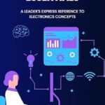 خرید و دانلود نسخه کامل کتاب Semiconductor Essentials: A Leader’s Express Reference To Electronics Concepts