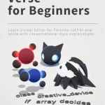 خرید و دانلود نسخه کامل کتاب Let’s Learn UEFN – Verse for Beginners : Learn Unreal Editor for Fortnite (UEFN) and Verse with conversational style explanations