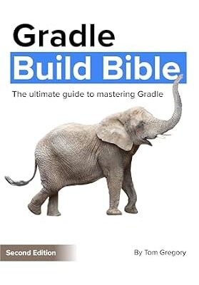 خرید و دانلود نسخه کامل کتاب Gradle Build Bible: The Ultimate Guide to Mastering Gradle Projects