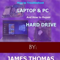 خرید و دانلود نسخه کامل کتاب A step-by-step illustrative guide on how to troubleshoot Laptop and Pc: And how to repair hard drive Kindle Edition