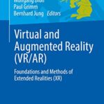 خرید و دانلود نسخه کامل کتاب Virtual and Augmented Reality (VR/AR): Foundations and Methods of Extended Realities (XR) Kindle Edition