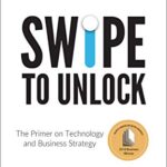 خرید و دانلود نسخه کامل کتاب Swipe to Unlock: The Primer on Technology and Business Strategy (Fast Forward Your Product Career: The Two Books Required to Land Any PM Job)