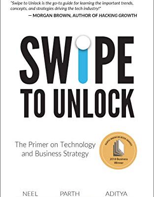 خرید و دانلود نسخه کامل کتاب Swipe to Unlock: The Primer on Technology and Business Strategy (Fast Forward Your Product Career: The Two Books Required to Land Any PM Job)