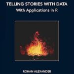 خرید و دانلود نسخه کامل کتاب Telling Stories with Data: With Applications in R (Chapman & Hall/CRC Data Science Series)