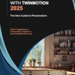 خرید و دانلود نسخه کامل کتاب Photorealism with Twinmotion 2025: Practical Guide to Photorealism 2025