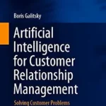 خرید و دانلود نسخه کامل کتاب Artificial Intelligence for Customer Relationship Management: Solving Customer Problems (Human–Computer Interaction Series)