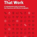 خرید و دانلود نسخه کامل کتاب Digital Icons That Work: A Comprehensive Guide to Enhancing User Experience with Effective Iconography