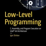 خرید و دانلود نسخه کامل کتاب Low-Level Programming: C, Assembly, and Program Execution on Intel® 64 Architecture