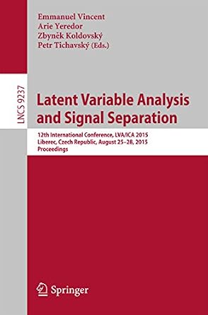 خرید و دانلود نسخه کامل کتاب Latent Variable Analysis and Signal Separation: 12th International Conference, LVA/ICA 2015, Liberec, Czech Republic, August 25-28, 2015, Proceedings (Lecture Notes in Computer Science Book 9237)_6a7459a7806fa.jpeg خرید و دانلود نسخه کامل کتاب Latent Variable Analysis and Signal Separation: 12th International Conference, LVA/ICA 2015, Liberec, Czech Republic, August 25-28, 2015, Proceedings (Lecture Notes in Computer Science Book 9237)