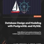 خرید و دانلود نسخه کامل کتاب Database Design and Modeling with PostgreSQL and MySQL: Build efficient and scalable databases for modern applications using open source databases