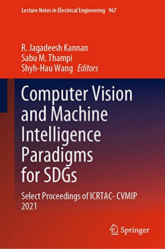 خرید و دانلود نسخه کامل کتاب Computer Vision and Machine Intelligence Paradigms for SDGs: Select Proceedings of ICRTAC-CVMIP 2021 (Lecture Notes in Electrical Engineering Book 967) Kindle Edition_6a807d3f7667c.jpeg خرید و دانلود نسخه کامل کتاب Computer Vision and Machine Intelligence Paradigms for SDGs: Select Proceedings of ICRTAC-CVMIP 2021 (Lecture Notes in Electrical Engineering Book 967) Kindle Edition