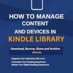 خرید و دانلود نسخه کامل کتاب How to Manage Content and Devices in My Kindle Library: Download, Borrow, Share and Archive eBooks
