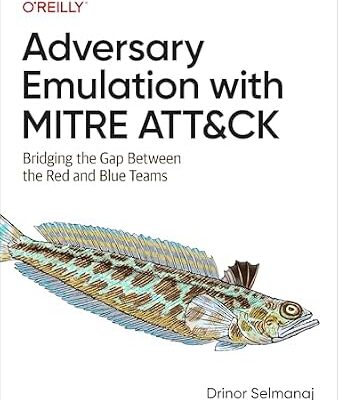 خرید و دانلود نسخه کامل کتاب Adversary Emulation with MITRE ATT&CK: Bridging the Gap Between the Red and Blue Teams