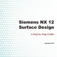 خرید و دانلود نسخه کامل کتاب Siemens NX 12 Surface Design: A Step by Step Guide