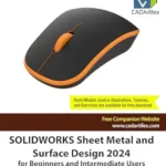 خرید و دانلود نسخه کامل کتاب SOLIDWORKS Sheet Metal and Surface Design 2024 for Beginners and Intermediate Users