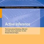 خرید و دانلود نسخه کامل کتاب Active Inference: Third International Workshop, IWAI 2022, Grenoble, France, September 19, 2022, Revised Selected Papers (Communications in Computer and Information Science Book 1721)