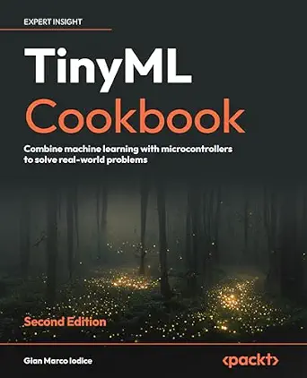 خرید و دانلود نسخه کامل کتاب TinyML Cookbook: Combine machine learning with microcontrollers to solve real-world problems_6a7d87a98a475.webp خرید و دانلود نسخه کامل کتاب TinyML Cookbook: Combine machine learning with microcontrollers to solve real-world problems