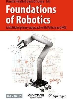 خرید و دانلود نسخه کامل کتاب Foundations of Robotics: A Multidisciplinary Approach with Python and ROS