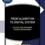 خرید و دانلود نسخه کامل کتاب From Algorithm to Digital System: HLS and RTL tool Synthagate in Digital System Design