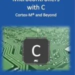 خرید و دانلود نسخه کامل کتاب Microcontrollers With C: Cortex-M and Beyond
