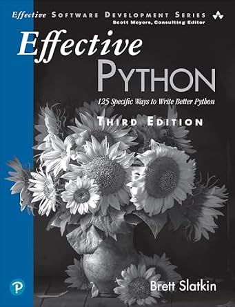 خرید و دانلود نسخه کامل کتاب Effective Python: 125 Specific Ways to Write Better Python (Effective Software Development Series)_6a8d47a661f42.jpeg خرید و دانلود نسخه کامل کتاب Effective Python: 125 Specific Ways to Write Better Python (Effective Software Development Series)