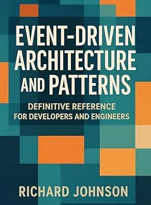 خرید و دانلود نسخه کامل کتاب Event-Driven Architecture and Patterns: Definitive Reference for Developers and Engineers