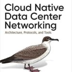 خرید و دانلود نسخه کامل کتاب Cloud Native Data Center Networking: Architecture, Protocols, and Tools