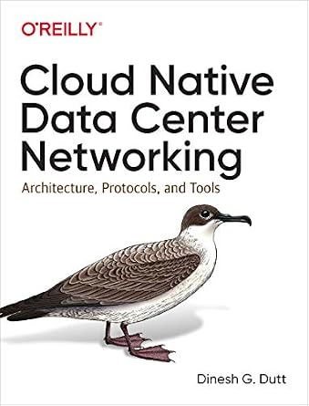 خرید و دانلود نسخه کامل کتاب Cloud Native Data Center Networking: Architecture, Protocols, and Tools_6a82ea8383c88.jpeg خرید و دانلود نسخه کامل کتاب Cloud Native Data Center Networking: Architecture, Protocols, and Tools